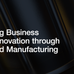 Unlocking Business Model Innovation through Advanced Manufacturing